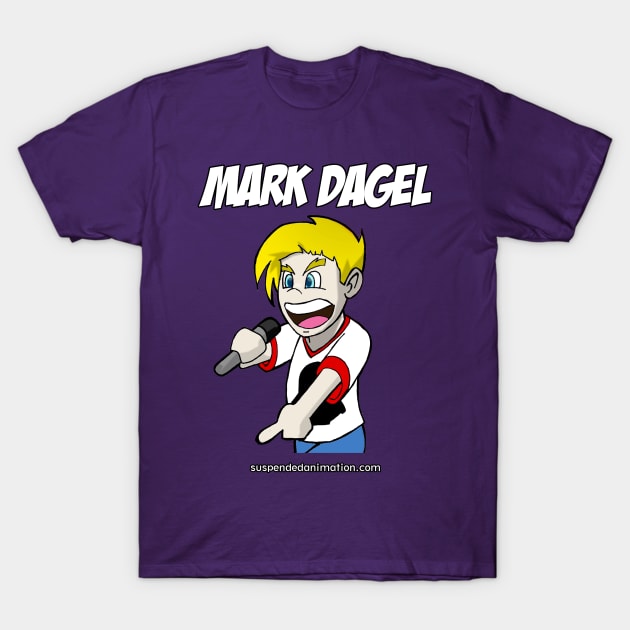 Mark Dagel T-Shirt by tyrone_22